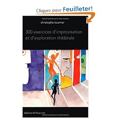 300 exercices d'improvisation et d'exploration theatrale