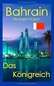 Bahrain: Das K&ouml;nigreich