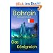 Bahrain: Das K�nigreich