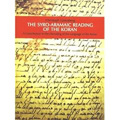 The Syro-Aramaic Reading of the Koran: A Contribution to the Decoding of the Language of the Koran