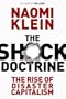 The Shock Doctrine: The Rise of Disaster Capitalism