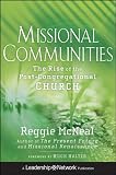 Missional Communities: The Rise of the Post-Congregational Church (Jossey-Bass Leadership Network Series)