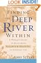 Finding the Deep River Within: A Woman's Guide to Recovering Balance and Meaning in Everyday Life