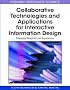 Collaborative Technologies and Applications for Interactive Information Design: Emerging Trends in User Experiences (Premier Reference Source)