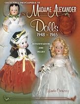 Collector's Encyclopedia Of Madame Alexander Dolls 1948-1965 (Identification & Values (Collector Books))