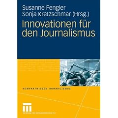 Innovationen f�r den Journalismus (Kompaktwissen Journalismus)