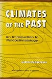 CLIMATES OF THE PAST: AN INTRODUCTION TO PALEOCLIMATOLOGY.