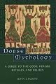 Norse Mythology: A Guide to Gods, Heroes, Rituals, and Beliefs
