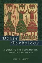 Norse Mythology: A Guide to the Gods, Heroes, Rituals and Beliefs