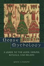 Norse Mythology: A Guide to Gods, Heroes, Rituals, and Beliefs