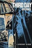 Third Day - Offerings