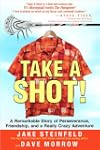 Take a Shot!: A Remarkable Story of P...
