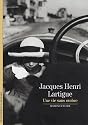 Jacques Henri Lartigue : Une vie sans ombre