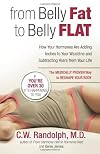 From Belly Fat to Belly Flat: How Your Hormones Are Adding Inches to Your Waist and Subtracting Years from Your Life -- the Medically Proven Way to Reset Your Metabolism and Reshape Your Body [Paperback]
