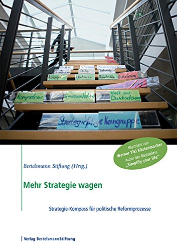 Mehr Strategie wagen: Strategie-Kompass für politische Reformprozesse (German Edition)