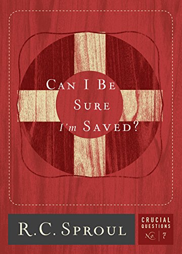 Can I Be Sure I'm Saved? (Crucial Questions Series Book 7)
