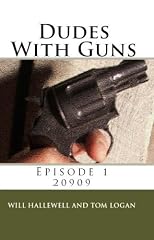 Dudes With Guns - Episode 1
