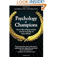 Psychology Of Champions: How To Win At Sports And Life With The Focus Edge Of Super-athletes