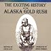 Spoken work history of the Alaska Gold Rush