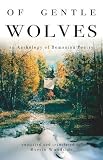 Of Gentle Wolves: An Anthology of Romanian Poetry