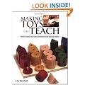 Making Toys That Teach: With Step-by-step Instructions and Plans