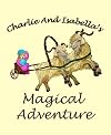 Charlie And Isabella's Magical Adventure (Charlie And Isabella's Magical Adventures)