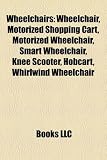 Wheelchairs: Wheelchair, Motorized Shopping Cart, Motorized Wheelchair, Smart Wheelchair, Knee Scooter, Hobcart, Whirlwind Wheelcha