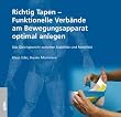 Richtig Tapen. Funktionelle Verb�nde am Bewegungsapparat optimal anlegen: Das Gleichgewicht zwischen Stabilit�t und Mobilit�t