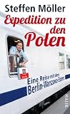 Expedition zu den Polen: Eine Reise mit dem Berlin-Warszawa-Express