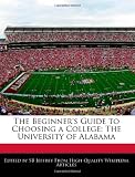 The Beginners Guide to Choosing a College: The University of Alabama