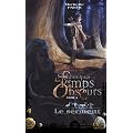 Chroniques des Temps Obscurs, Tome 5 : Le serment