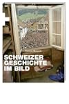 Schweizer Geschichte im Bild