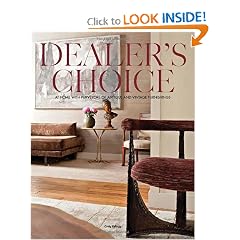 Dealer's Choice: At Home With Purveyors Of Antique And Vintage Furnishings by Craig Kellogg, Carolyn Horwitz, Anthony Iannacci and Michael Bruno