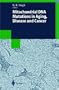 Mitochondrial DNA Mutations in Aging, Disease & Cancer