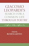 Giacomo Leopardi's search for a common life through poetry : a different nobility, a different love