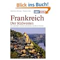 DuMont Kunst-Reisef�hrer Frankreich, Der S�dwesten: Die Landschaften zwischen Zentralmasiv, Atlantik und Pyren�en