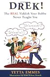 Talk Dirty Yiddish: Beyond Drek: The curses, slang, and street lingo you need to know when you speak Yiddish