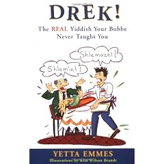 Drek!: The Real Yiddish Your Bubbe Never Taught You