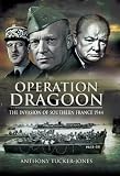 Operation Dragoon : the liberation of Southern France 1944