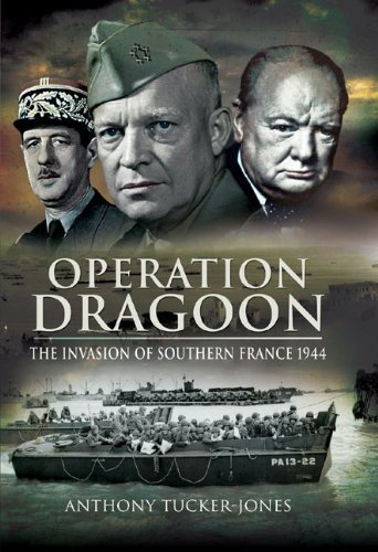 Operation Dragoon: The Liberation of Southern France 1944