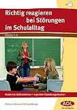 Richtig reagieren bei St&ouml;rungen im Schulalltag: Konkrete Ma&szlig;nahmen, erprobte Handlungsmuster - Dietmar Lehmann-Schaufelberger