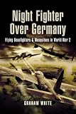 NIGHT FIGHTER OVER GERMANY: Flying Beaufighters and Mosquitoes in World War 2 (Pen & Sword Aviation)