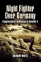 Night Fighter Over Germany: The Long Road to the Sky (Pen & Sword Aviation)