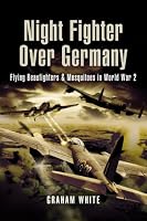 NIGHT FIGHTER OVER GERMANY: Flying Beaufighters and Mosquitoes in World War 2 (Pen & Sword Aviation)