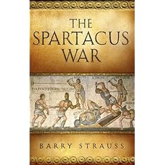 【クリックでお店のこの商品のページへ】The Spartacus War： The Revolt of the Gladiators： Barry Strauss： 洋書