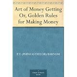 ArtofMoneyGettingOr,GoldenRulesforMakingMoney