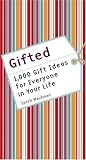 Gifted: 1,000 Gift Ideas for Everyone in Your Life 51FIhPzEtAL. SL160 Gifted: 1,000 Gift Ideas for Everyone in Your Life