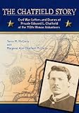 The Chatfield Story: Civil War Letters and Diaries of Private Edward L. Chatfield of the 113th Illinois Volunteers