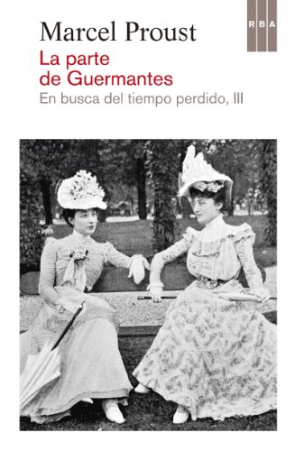 La parte de Guermantes (NARRATIVAS) (Spanish Edition)