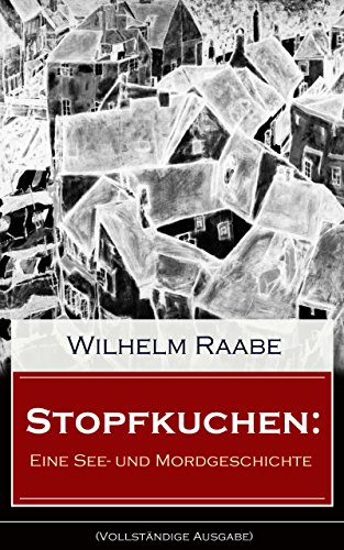 Stopfkuchen: Eine See- und Mordgeschichte (Vollständige Ausgabe): Krimi-Klassiker (German Edition)